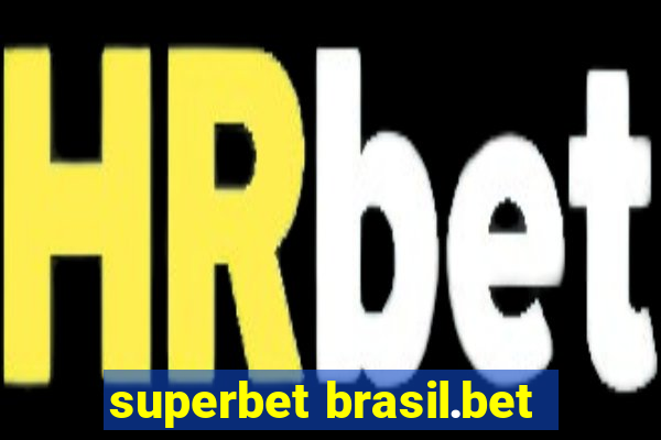 superbet brasil.bet